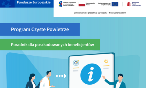 Zdjęcie do Nowy poradnik dla poszkodowanych beneficjent&oacute;w programu Czyste Powietrze 