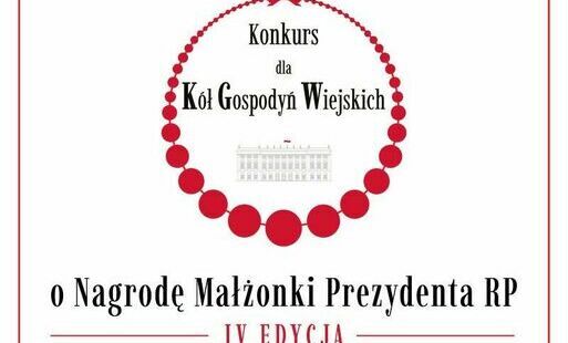 Zdjęcie do IV edycja Konkursu dla K&oacute;ł Gospodyń Wiejskich o Nagrodę Małżonki Prezydenta RP