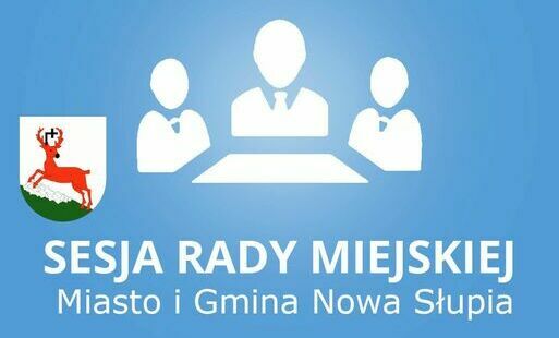 Zdjęcie do Sesja Rady Miejskiej. 26 czerwca 2024 roku (środa) o godz. 14:00 w sali konferencyjnej Urzędu Miasta i Gminy w Nowej Słupi ul. Rynek 15. 