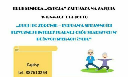 Zdjęcie do KLUB SENIORA &bdquo;OSTOJA&rdquo; ZAPRASZA NA ZAJĘCIA &nbsp;W RAMACH PROJEKTU  &bdquo;RUCH TO ZDROWIE &ndash; POPRAWA SPRAWNOŚCI FIZYCZNEJ I INTELEKTUALNEJ OS&Oacute;B STARSZYCH W R&Oacute;ŻNYCH SFERACH ŻYCIA&rdquo;