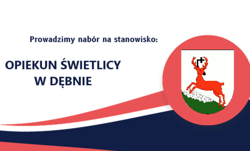 Zdjęcie do OGŁOSZENIE O NABORZE NA WOLNE STANOWISKO W URZĘDZIE MIASTA I GMINY W NOWEJ SŁUPI - OPIEKUN Świetlicy w Dębnie